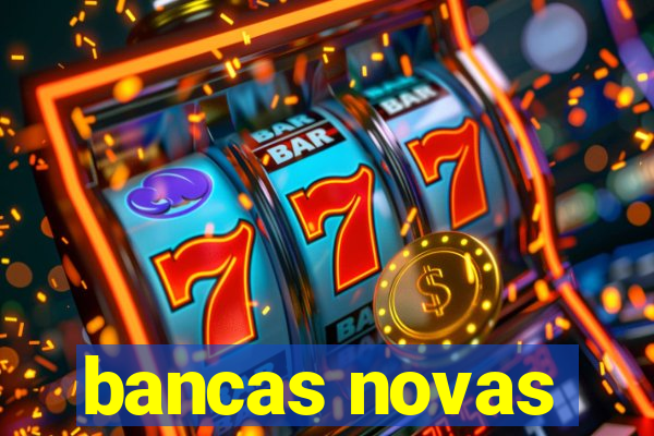 bancas novas